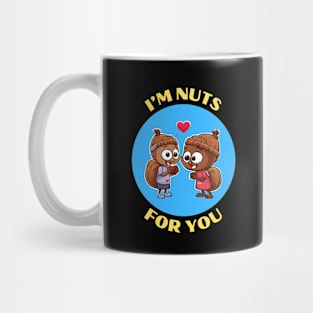 I'm Nuts For You | Squirrel Pun Mug